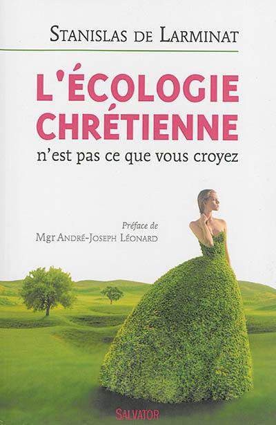 L'écologie chrétienne n'est pas ce que vous croyez