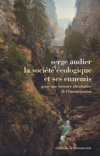 La société écologique et ses ennemis : pour une histoire alternative de l'émancipation