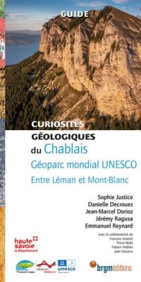 Curiosités géologiques du Chablais : géoparc mondial Unesco, entre Léman et Mont-Blanc : guide