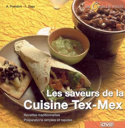 Les saveurs de la cuisine tex-mex : recettes traditionnelles, préparations simples et rapides