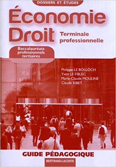 Economie, droit, terminale professionnelle : baccalauréats professionnels tertiaires : guide pédagogique