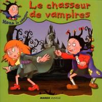 Mona le vampire. Vol. 2001. Le chasseur de vampires