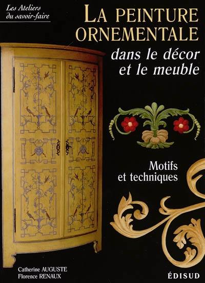 La peinture ornementale dans le décor et le meuble : motifs et techniques