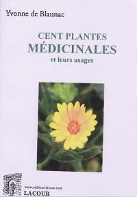 Cent plantes médicinales et leurs usages