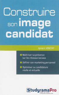 Construire son image candidat