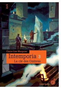 Intemporia. Vol. 3. La clé des ombres