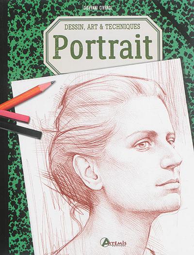 Portrait : dessin, art & techniques