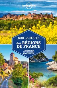 Sur la route des régions de France : itinéraires et week-ends clés en main