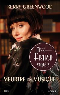 Miss Fisher enquête. Meurtre en musique