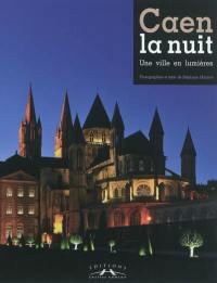 Caen la nuit : une ville en lumières