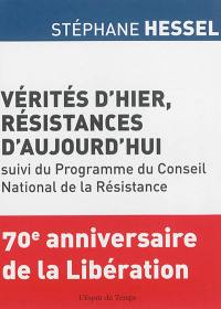 Vérités d'hier, résistances d'aujourd'hui. Le programme du Conseil national de la Résistance