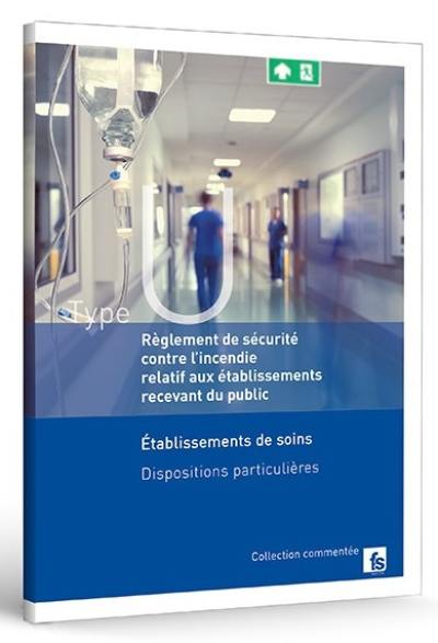 Règlement de sécurité contre l'incendie relatif aux établissements recevant du public : établissements de soins : dispositions particulières