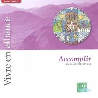 Vivre en alliance. Vol. 2006. Accomplir : document catéchétique