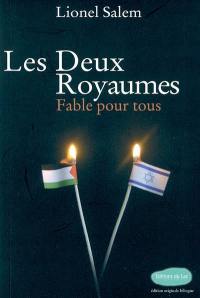 Les deux royaumes : fable pour tous. The two kingdoms : fable for all