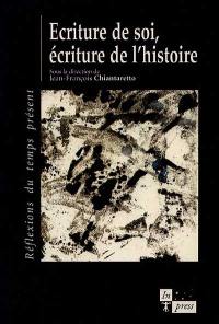 Ecriture de soi, écriture de l'histoire