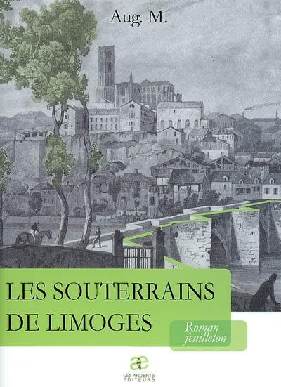 Les souterrains de Limoges : roman-feuilleton