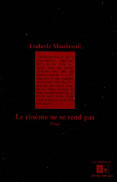 Le cinéma ne se rend pas : essai