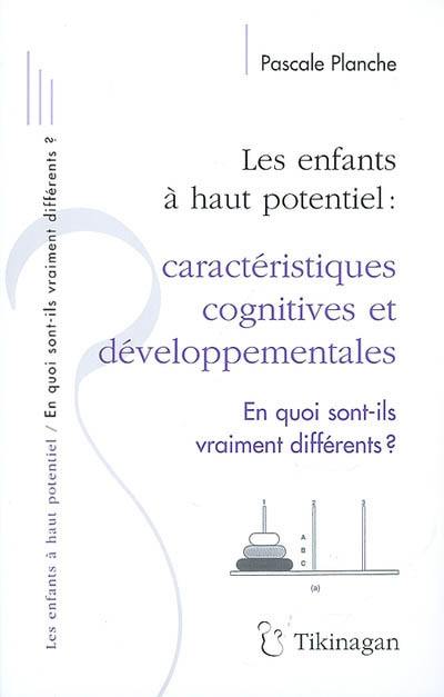 Les enfants à haut potentiel, caractéristiques cognitives et développementales : en quoi sont-ils vraiment différents ?