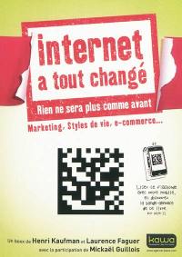 Internet a tout changé : rien ne sera plus comme avant : marketing, styles de vie, e-commerce...