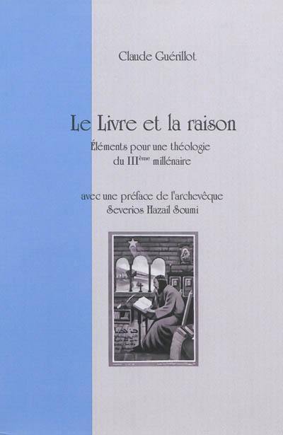 Le livre et la raison : éléments pour une théologie du IIIe millénaire