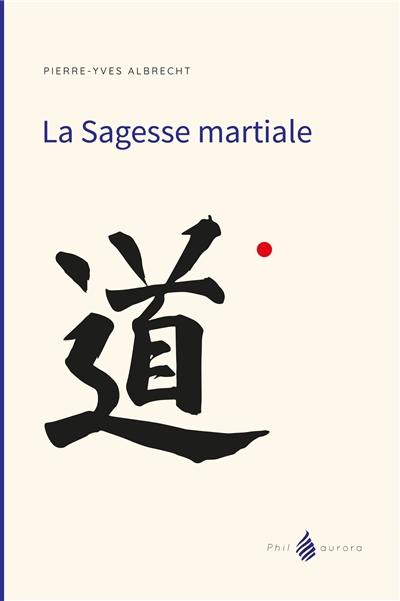 La sagesse martiale : une rencontre amoureuse