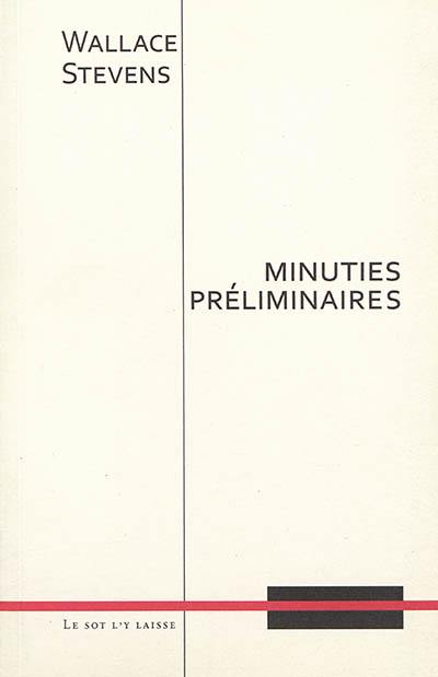 Minuties préliminaires