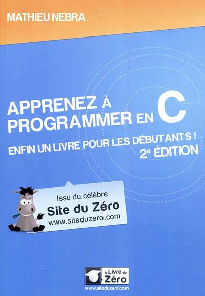 Apprenez à programmer en C : enfin un livre pour les débutants !