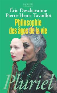 Philosophie des âges de la vie : pourquoi grandir ? Pourquoi vieillir ?