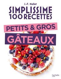 Simplissime 100 recettes : petits & gros gâteaux