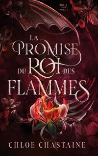 Fire & desire. Vol. 1. La promise du roi des flammes