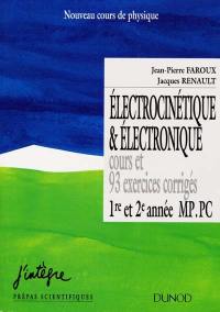 Electro-magnétisme. Vol. 3. Electrocinétique et électronique : cours et 93 exercices corrigés : 1re et 2e année MP, PC : 1re édition conforme aux nouveaux programmes (BOEN 27 juillet 1995 et 18 juillet 1996)