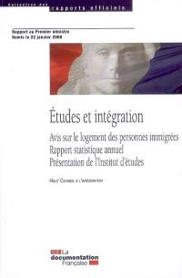 Etudes et intégration : Avis sur le logement des personnes immigrées, Rapport statistique annuel, Présentation de l'Institut d'études : rapport au Premier ministre remis le 22 janvier 2008