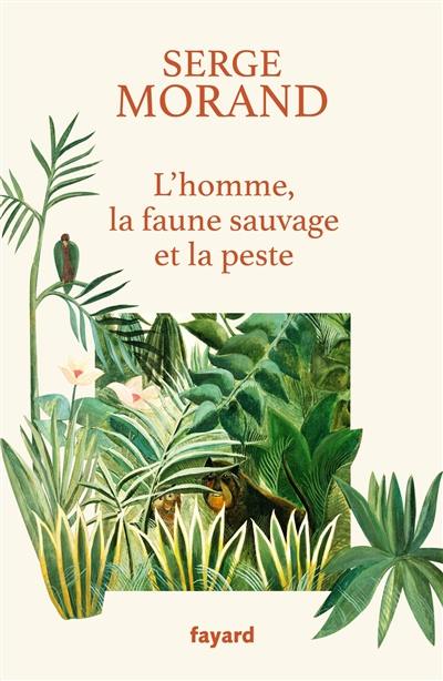 L'homme, la faune sauvage et la peste : la colère d'un écologue de combat