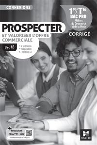 Prospecter et valoriser l'offre commerciale : 1re, terminale bac pro, métiers du commerce et de la vente, bloc 4B : corrigé