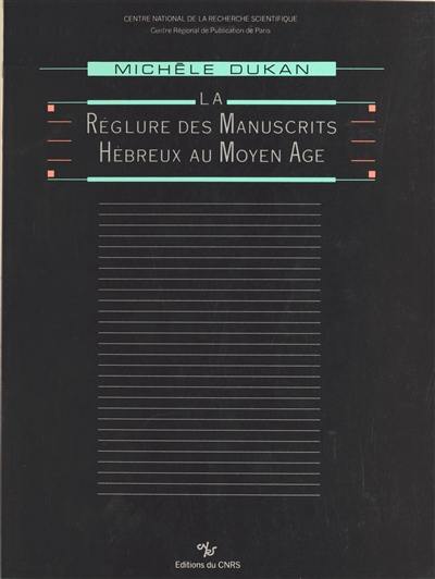 La réglure des manuscrits hébreux au Moyen Age