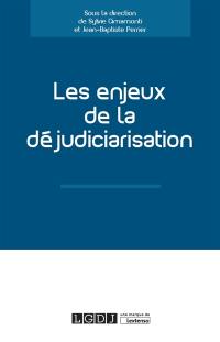 Les enjeux de la déjudiciarisation