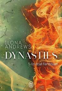 Dynasties. Vol. 5. Un éclat flamboyant