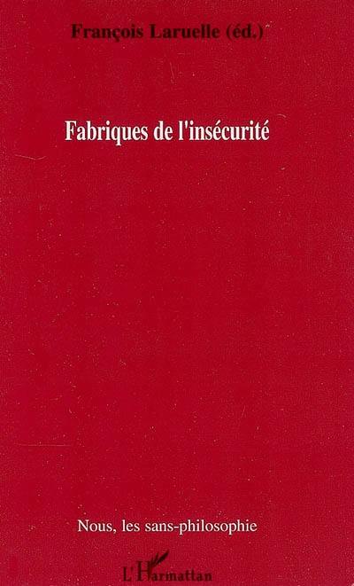 Fabriques de l'insécurité