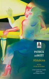 Ablutions : notes pour un roman