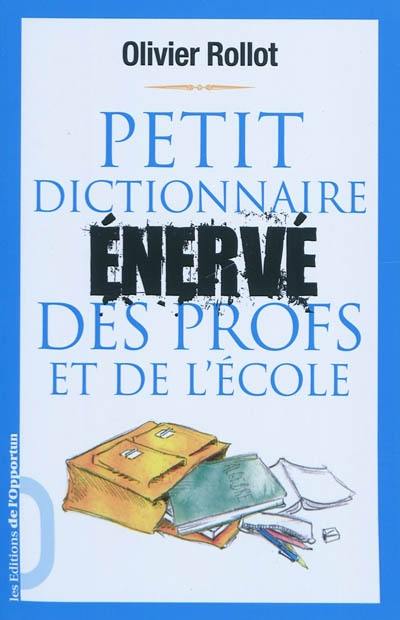 Petit dictionnaire énervé des profs et de l'école