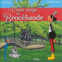 Le coeur rouge de Brocéliande