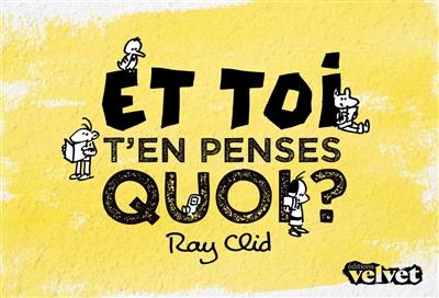 Et toi, t'en penses quoi  ?