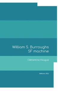 William S. Burroughs SF machine