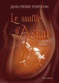 Le souffle d'Askat. Vol. 2. Le vent du Moundaÿ