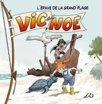 Vic et Noé. Vol. 4. L'épave de la Grand'Plage