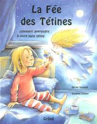 La fée des tétines : comment apprendre à vivre sans tétine