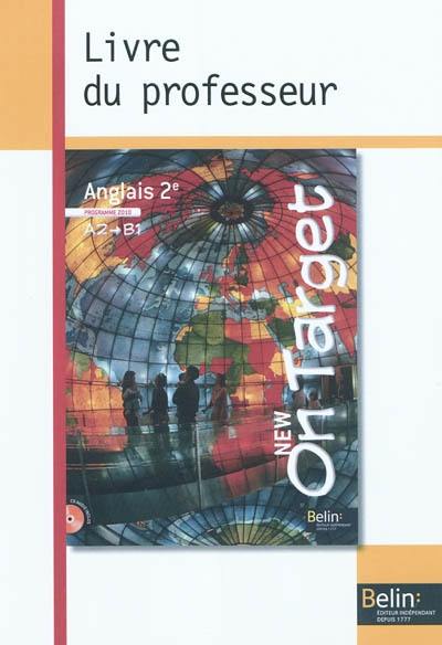 New on target, anglais 2e, A2-B1 : livre du professeur