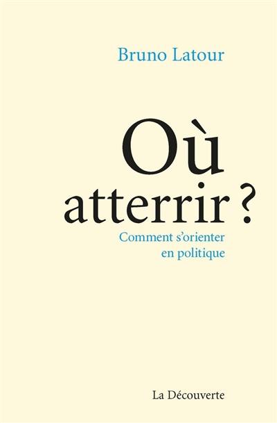 Où atterrir ? : comment s'orienter en politique ?