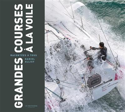 Grandes courses à la voile racontées à tous