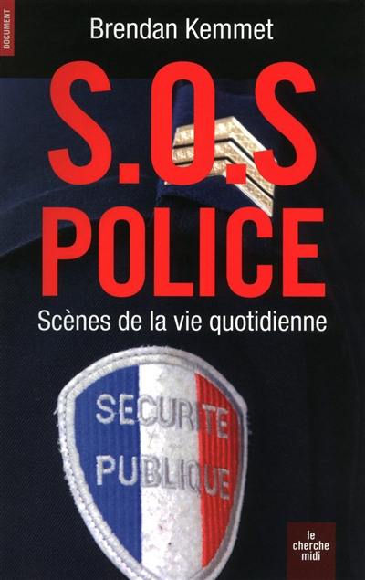 SOS police : scènes de la vie quotidienne